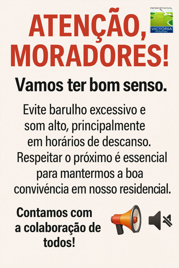 Evite barulho excessivo e som alto.